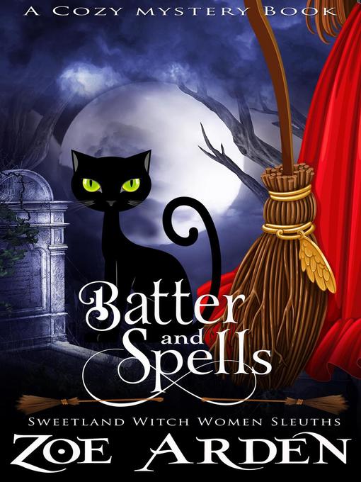Cover image for Batter and Spells (#5, Sweetland Witch Women Sleuths) (A Cozy Mystery Book)